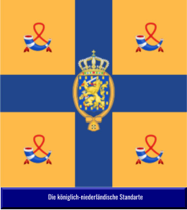 Die königlich-niederländische Standarte