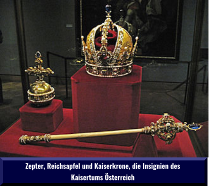 Zepter, Reichsapfel und Kaiserkrone, die Insignien des  Kaisertums Österreich